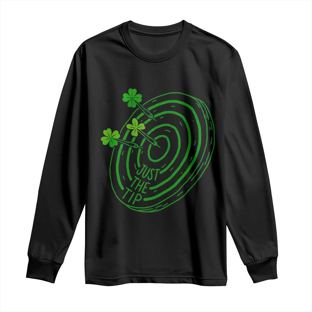 Dirty Humor Dartist St Patricks Day Gift Long Sleeve Shirt Just The Tip TS12 Black Print Your Wear