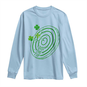 Dirty Humor Dartist St Patricks Day Gift Long Sleeve Shirt Just The Tip TS12 Light Blue Print Your Wear
