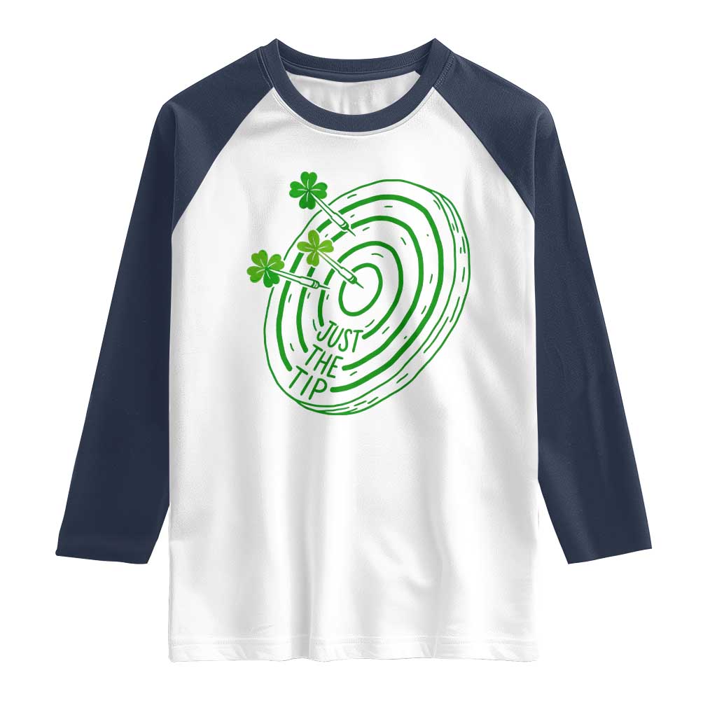 Dirty Humor Dartist St Patricks Day Gift Raglan Shirt Just The Tip TS12 White Navy Print Your Wear