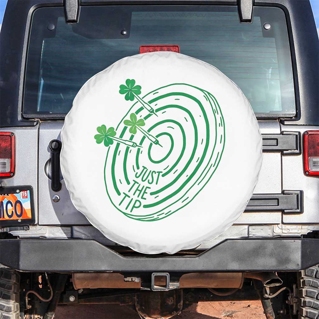 Dirty Humor Dartist St Patricks Day Gift Spare Tire Cover Just The Tip TS12 No hole White Print Your Wear