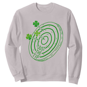 Dirty Humor Dartist St Patricks Day Gift Sweatshirt Just The Tip TS12 Ice Gray Print Your Wear