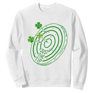 Dirty Humor Dartist St Patricks Day Gift Sweatshirt Just The Tip TS12 White Print Your Wear