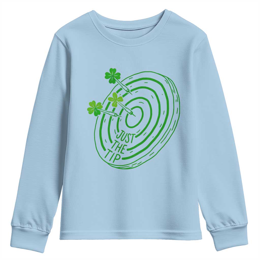 Dirty Humor Dartist St Patricks Day Gift Youth Sweatshirt Just The Tip TS12 Light Blue Print Your Wear