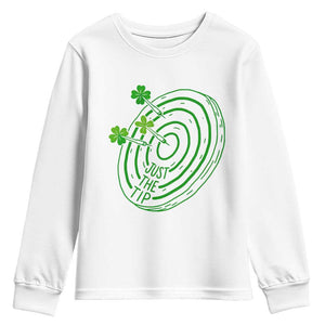 Dirty Humor Dartist St Patricks Day Gift Youth Sweatshirt Just The Tip TS12 White Print Your Wear