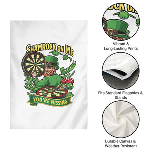 Shamrock On Me Youre Missing Garden Flag St Patricks Day Darts Player Gift TS12 Print Your Wear