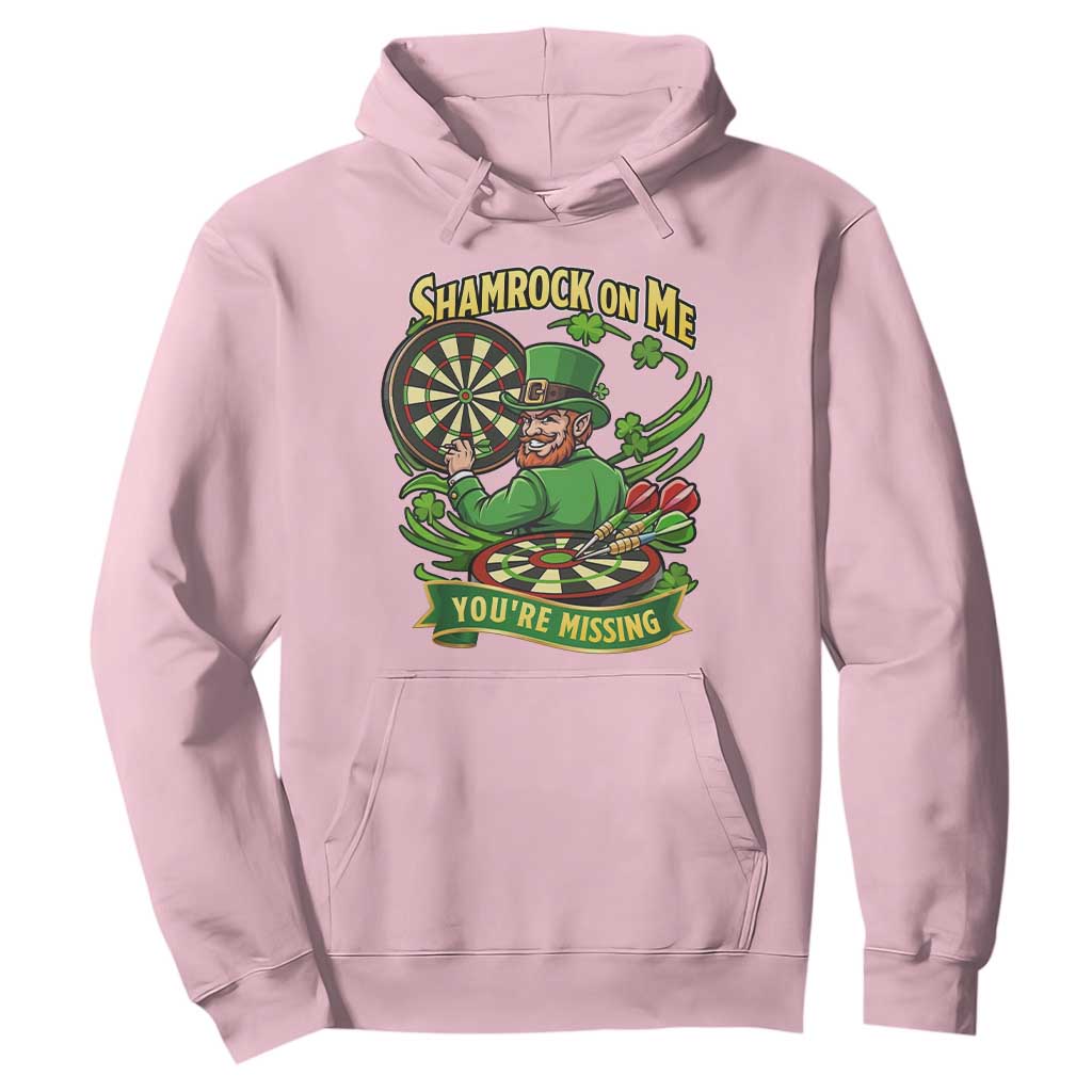 Shamrock On Me Youre Missing Hoodie St Patricks Day Darts Player Gift TS12 Light Pink Print Your Wear