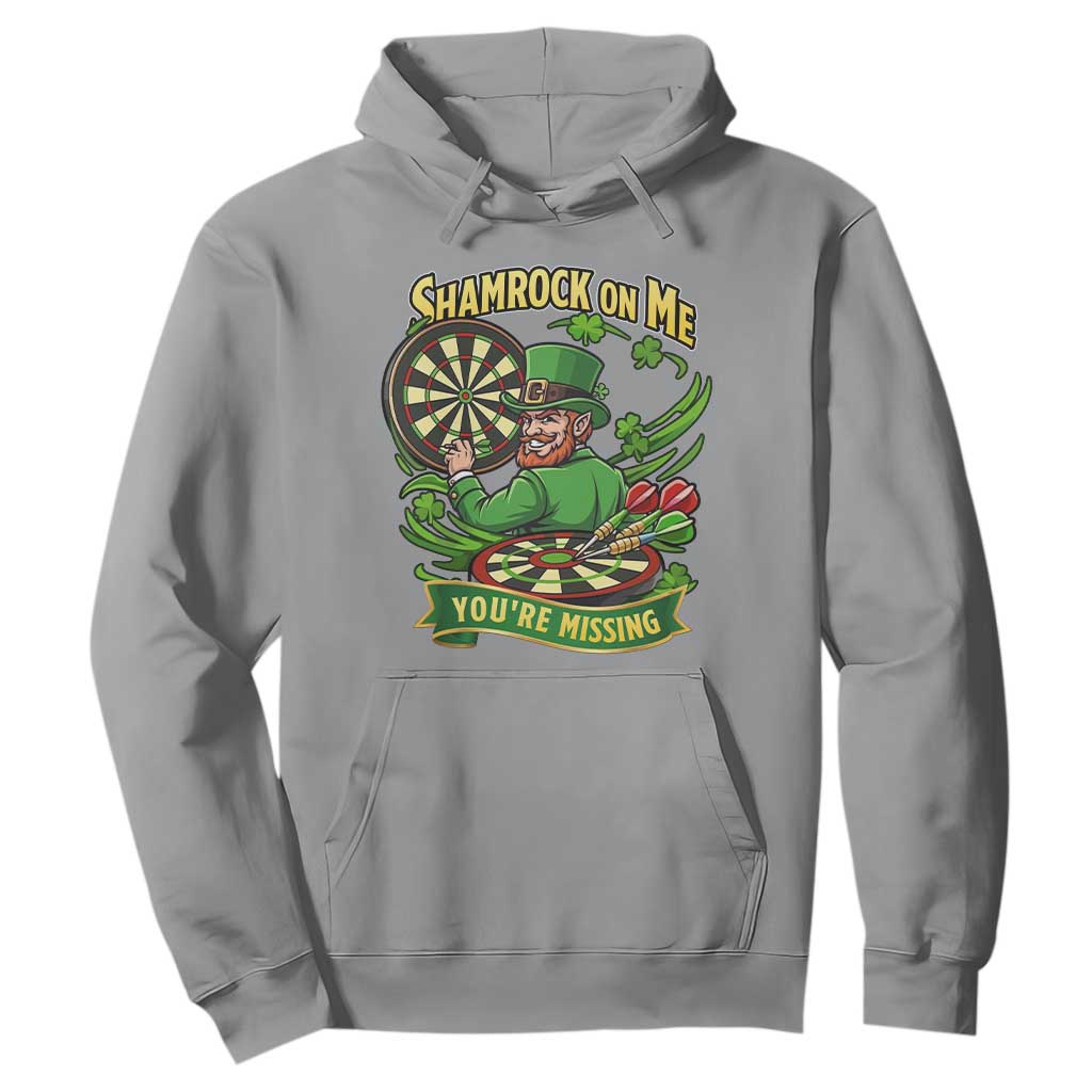 Shamrock On Me Youre Missing Hoodie St Patricks Day Darts Player Gift TS12 Sport Gray Print Your Wear