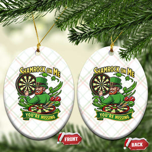 Shamrock On Me Youre Missing Ceramic Ornament St Patricks Day Darts Player Gift TS12 Print Your Wear