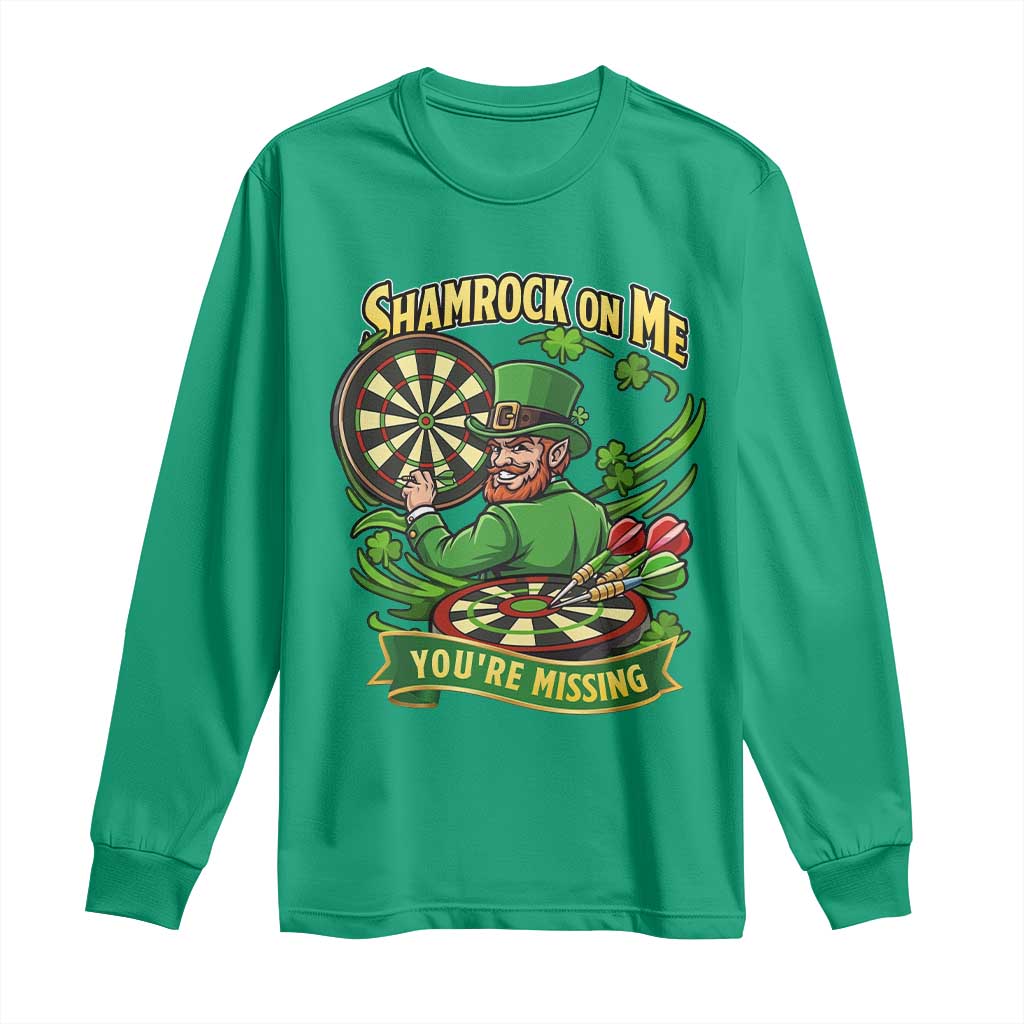 Shamrock On Me Youre Missing Long Sleeve Shirt St Patricks Day Darts Player Gift TS12 Irish Green Print Your Wear