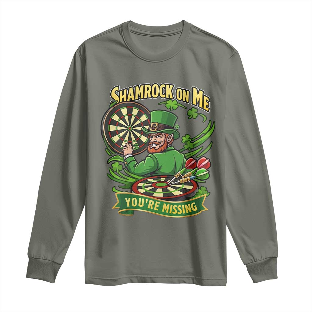 Shamrock On Me Youre Missing Long Sleeve Shirt St Patricks Day Darts Player Gift TS12 Military Green Print Your Wear