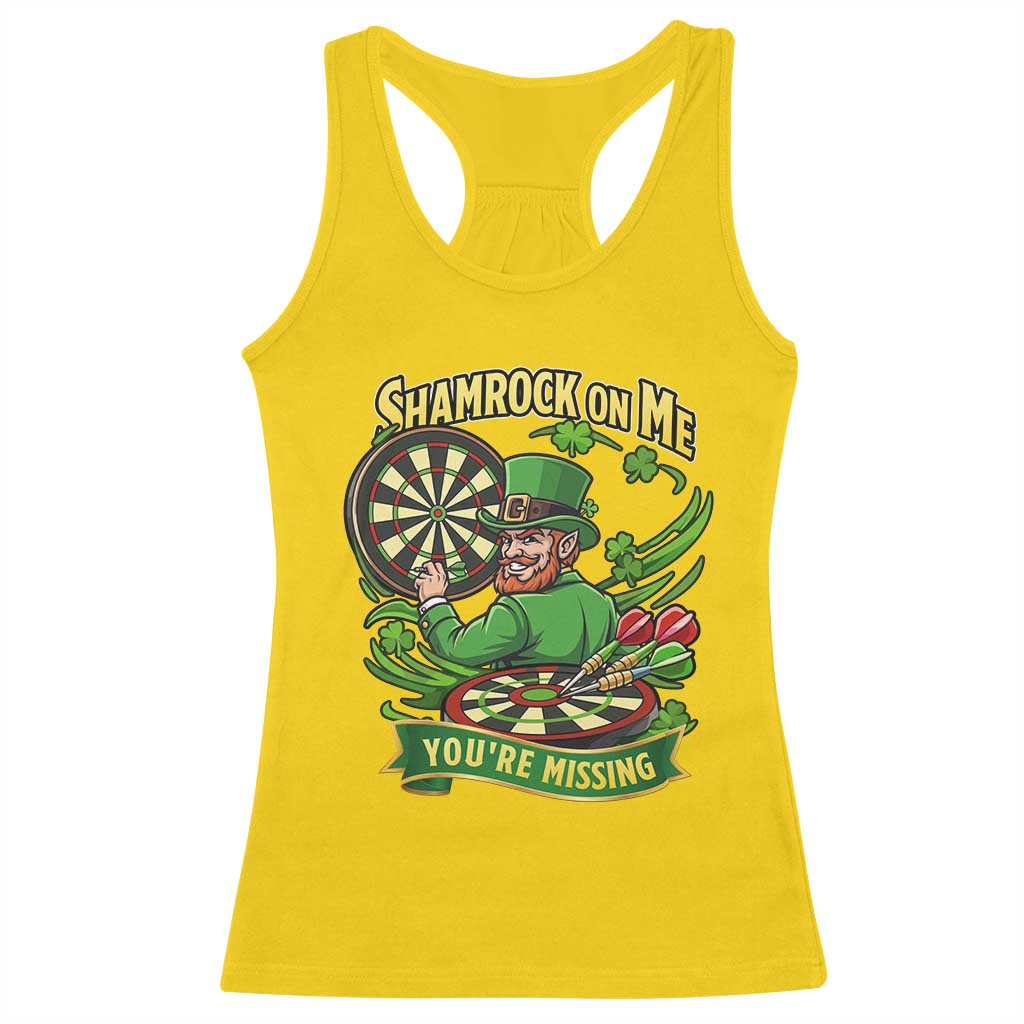Shamrock On Me Youre Missing Racerback Tank Top St Patricks Day Darts Player Gift TS12 Daisy Print Your Wear