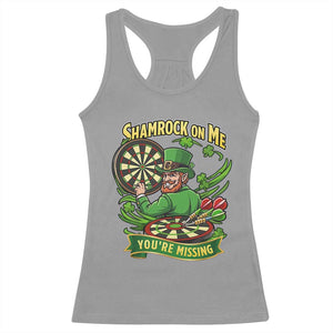 Shamrock On Me Youre Missing Racerback Tank Top St Patricks Day Darts Player Gift TS12 Sport Gray Print Your Wear