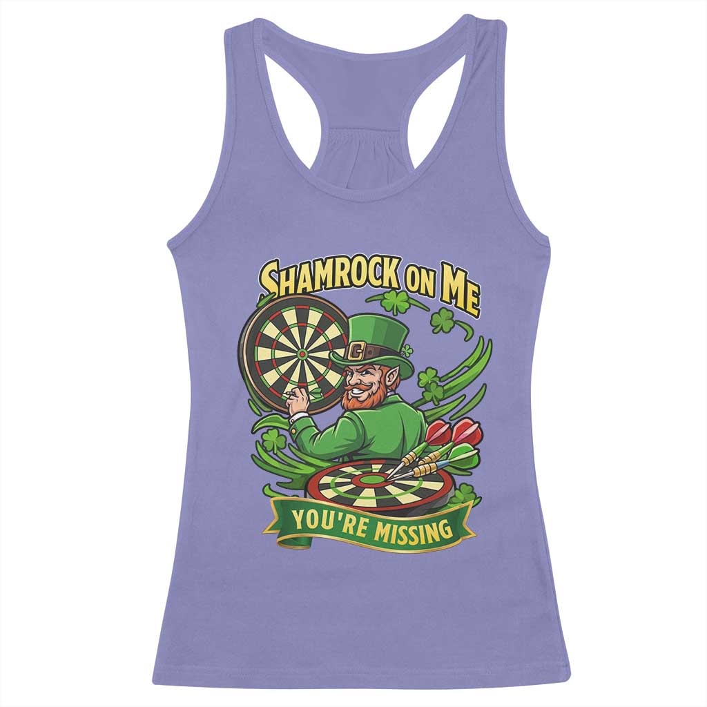 Shamrock On Me Youre Missing Racerback Tank Top St Patricks Day Darts Player Gift TS12 Violet Print Your Wear