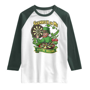 Shamrock On Me Youre Missing Raglan Shirt St Patricks Day Darts Player Gift TS12 White Dark Forest Green Print Your Wear