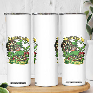 Shamrock On Me Youre Missing Skinny Tumbler St Patricks Day Darts Player Gift TS12 Print Your Wear