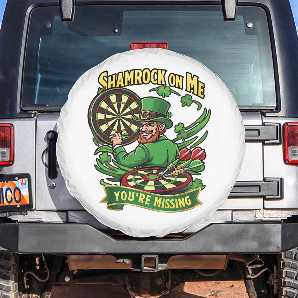 Shamrock On Me Youre Missing Spare Tire Cover St Patricks Day Darts Player Gift TS12 No hole White Print Your Wear