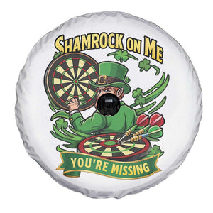 Shamrock On Me Youre Missing Spare Tire Cover St Patricks Day Darts Player Gift TS12 Print Your Wear