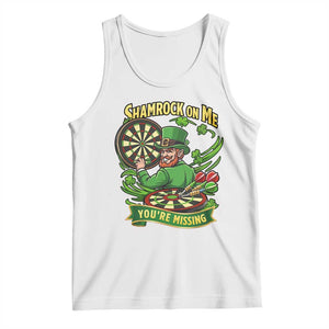 Shamrock On Me Youre Missing Tank Top St Patricks Day Darts Player Gift TS12 White Print Your Wear