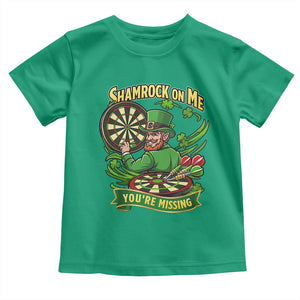 Shamrock On Me Youre Missing Toddler T Shirt St Patricks Day Darts Player Gift TS12 Irish Green Print Your Wear