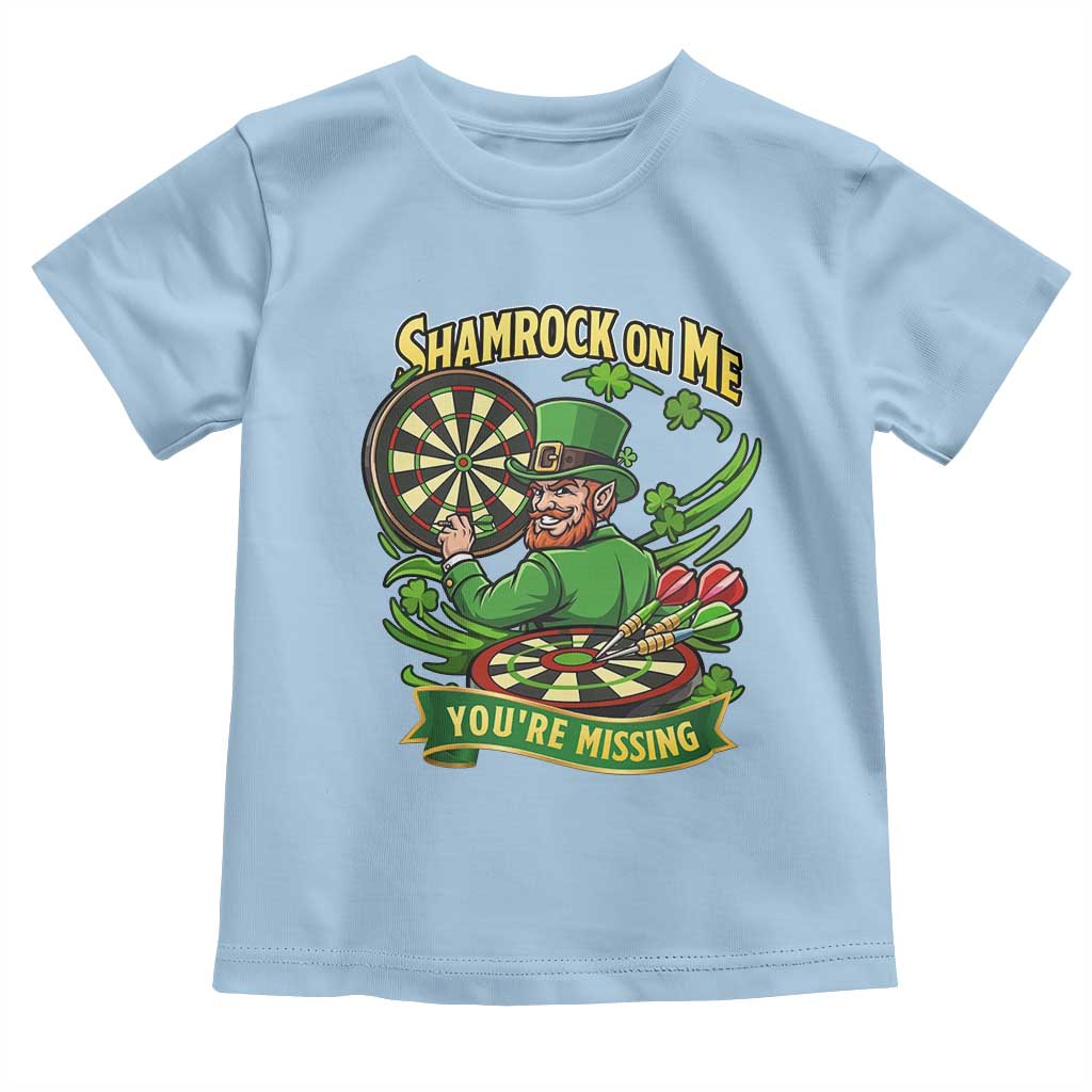 Shamrock On Me Youre Missing Toddler T Shirt St Patricks Day Darts Player Gift TS12 Light Blue Print Your Wear