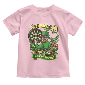 Shamrock On Me Youre Missing Toddler T Shirt St Patricks Day Darts Player Gift TS12 Light Pink Print Your Wear