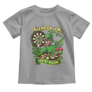 Shamrock On Me Youre Missing Toddler T Shirt St Patricks Day Darts Player Gift TS12 Sport Gray Print Your Wear