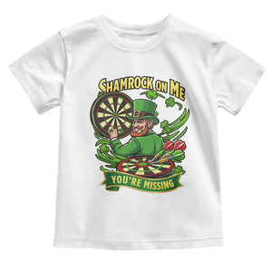 Shamrock On Me Youre Missing Toddler T Shirt St Patricks Day Darts Player Gift TS12 White Print Your Wear