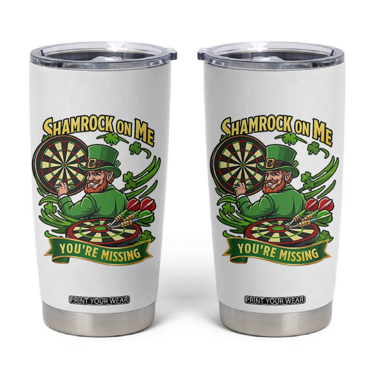 Shamrock On Me Youre Missing Tumbler Cup St Patricks Day Darts Player Gift TS12 White Print Your Wear