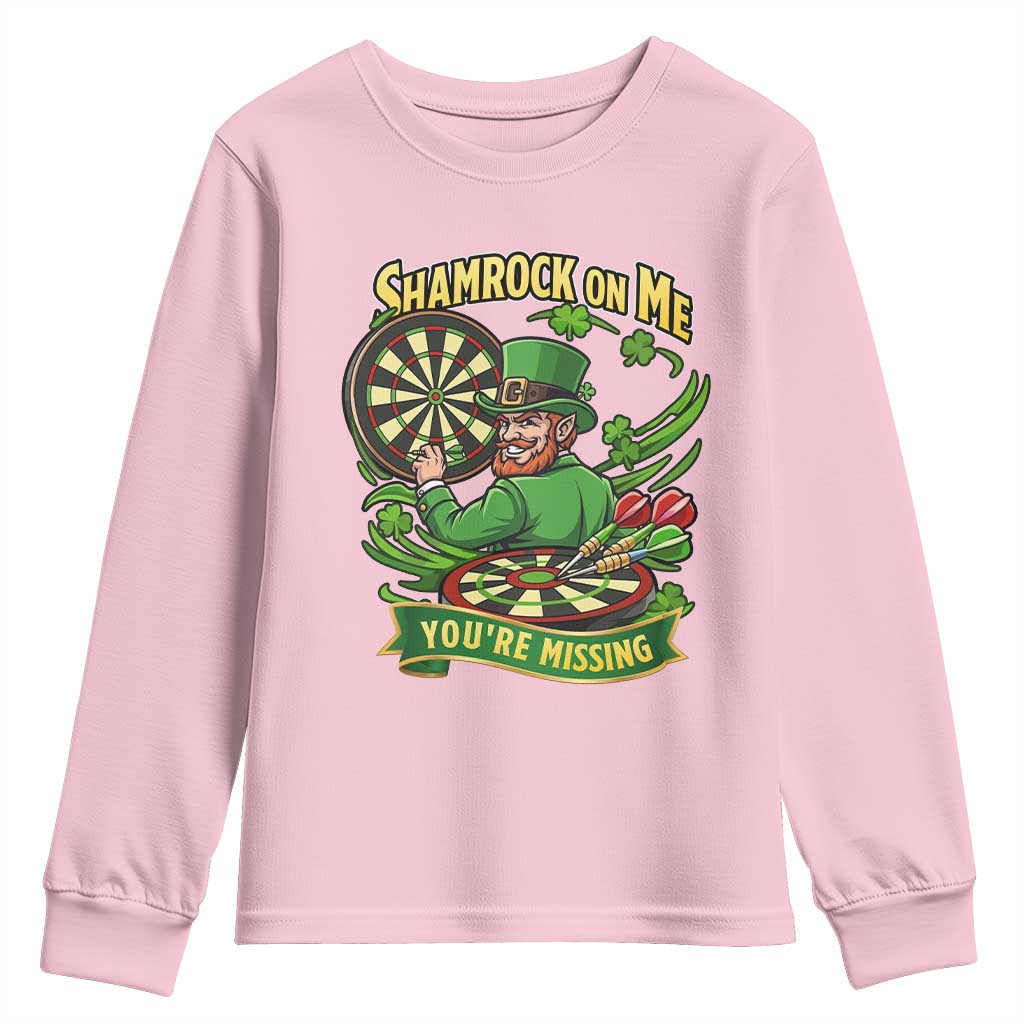 Shamrock On Me Youre Missing Youth Sweatshirt St Patricks Day Darts Player Gift TS12 Light Pink Print Your Wear