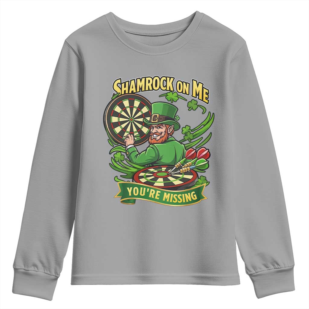 Shamrock On Me Youre Missing Youth Sweatshirt St Patricks Day Darts Player Gift TS12 Sport Gray Print Your Wear