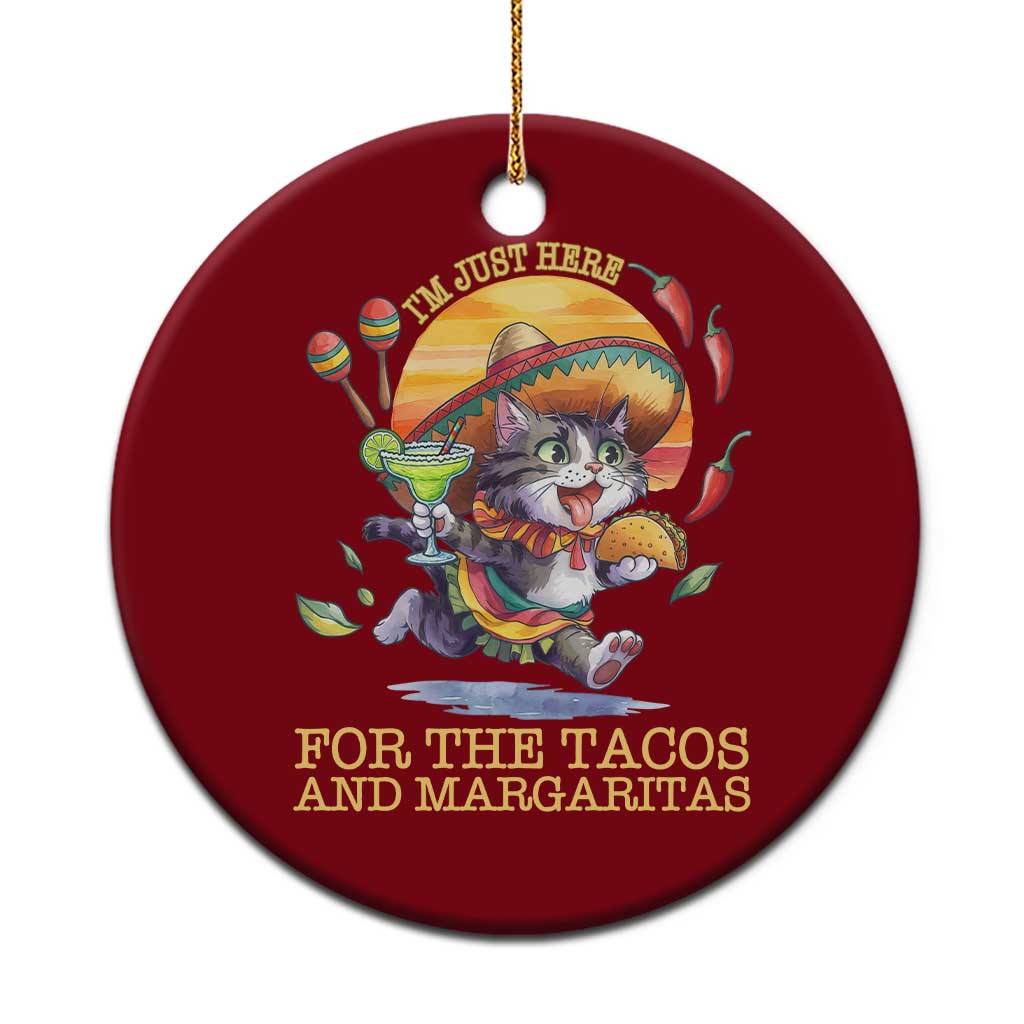 Funny Cinco De Mayo Cat Ceramic Ornament Just Here For The Tacos And Margaritas TS12 1pc Red Print Your Wear