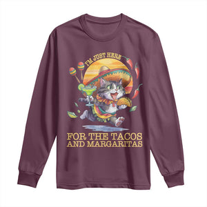 Funny Cinco De Mayo Cat Long Sleeve Shirt Just Here For The Tacos And Margaritas TS12 Maroon Print Your Wear