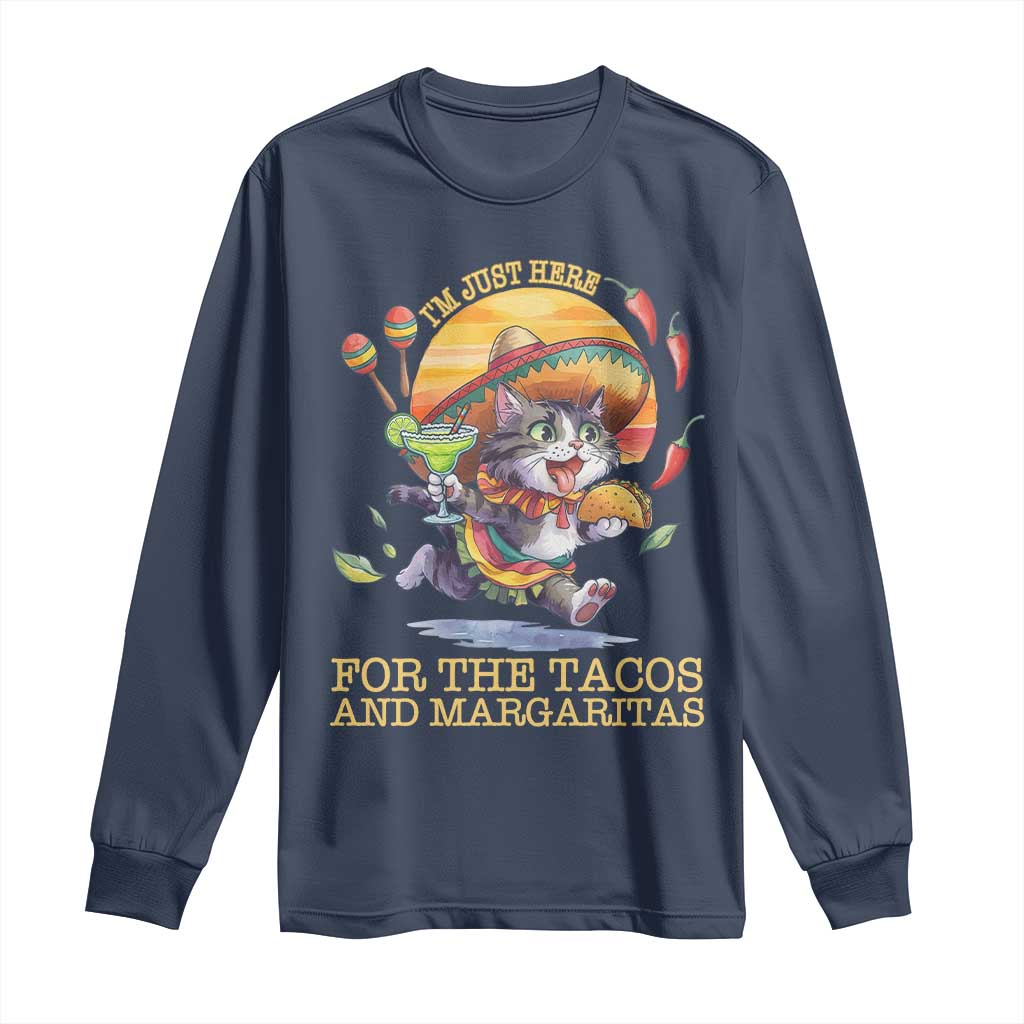 Funny Cinco De Mayo Cat Long Sleeve Shirt Just Here For The Tacos And Margaritas TS12 Navy Print Your Wear