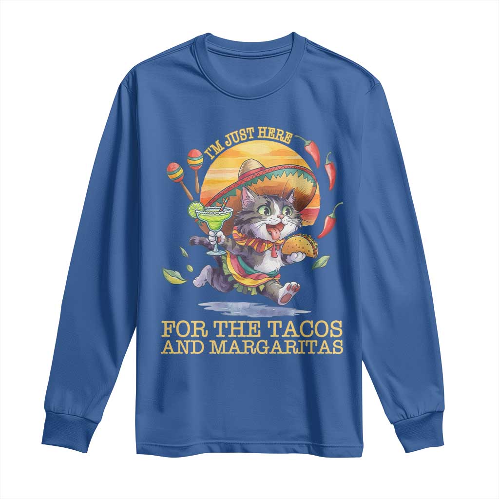 Funny Cinco De Mayo Cat Long Sleeve Shirt Just Here For The Tacos And Margaritas TS12 Royal Blue Print Your Wear