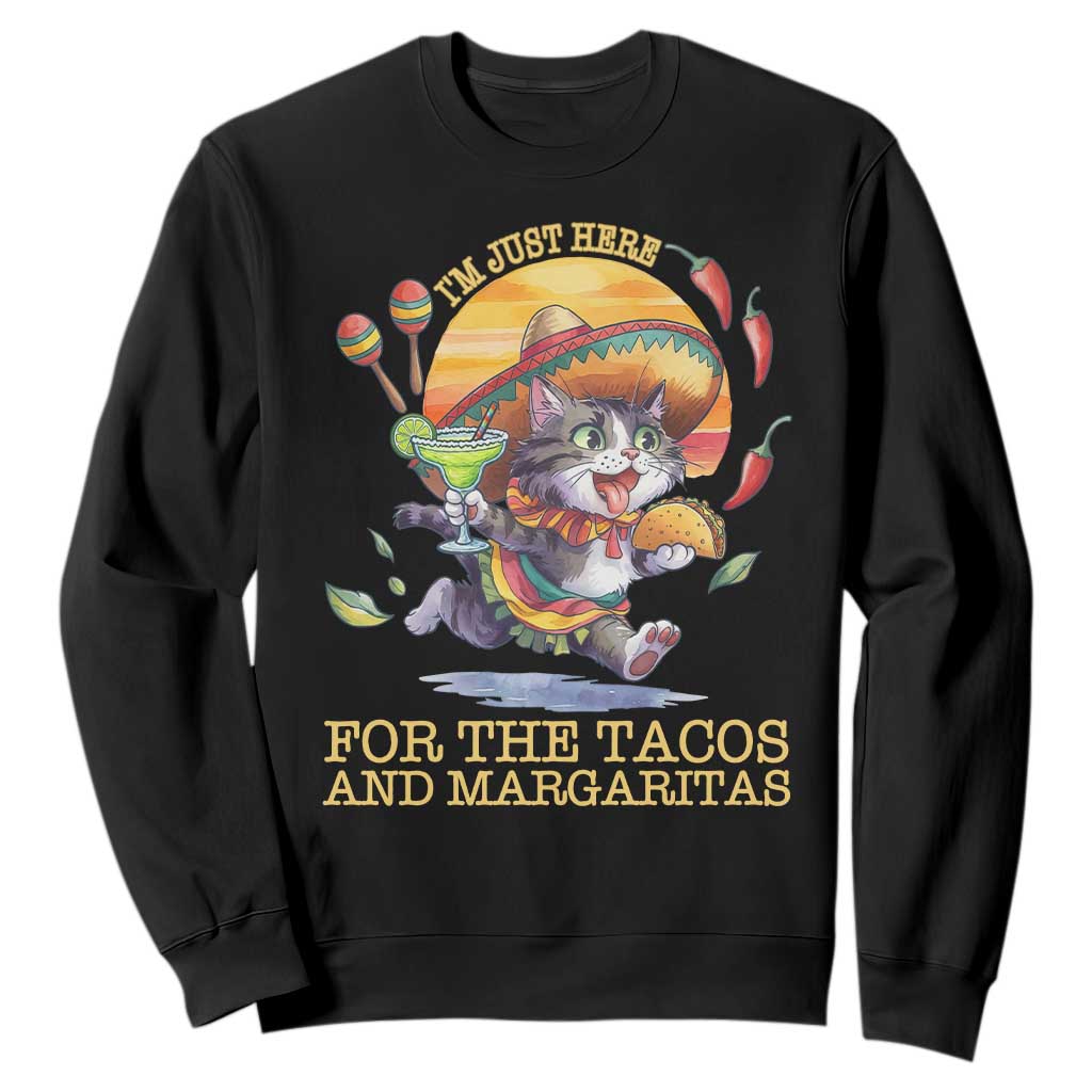 Funny Cinco De Mayo Cat Sweatshirt Just Here For The Tacos And Margaritas TS12 Black Print Your Wear