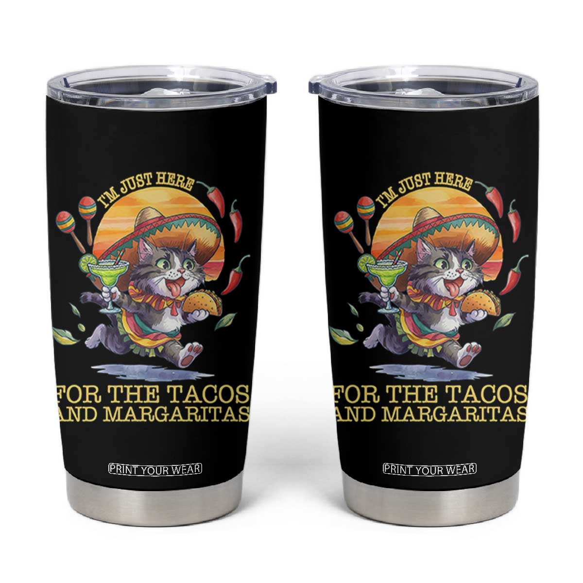 Funny Cinco De Mayo Cat Tumbler Cup Just Here For The Tacos And Margaritas TS12 Black Print Your Wear