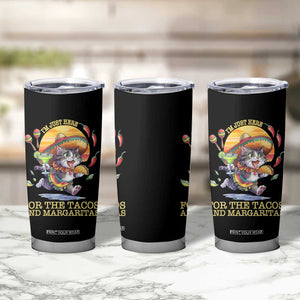 Funny Cinco De Mayo Cat Tumbler Cup Just Here For The Tacos And Margaritas TS12 Print Your Wear