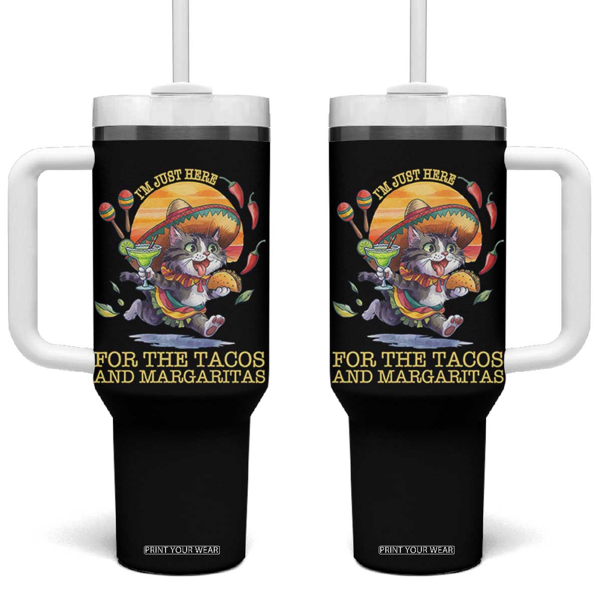 Funny Cinco De Mayo Cat Tumbler With Handle Just Here For The Tacos And Margaritas TS12 One Size: 40 oz Black Print Your Wear
