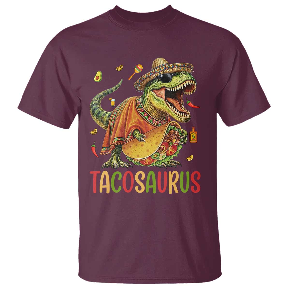 Cinco De Mayo Tacosaurus T Shirt Funny Dinosaur Taco Lover Gift TS12 Maroon Print Your Wear