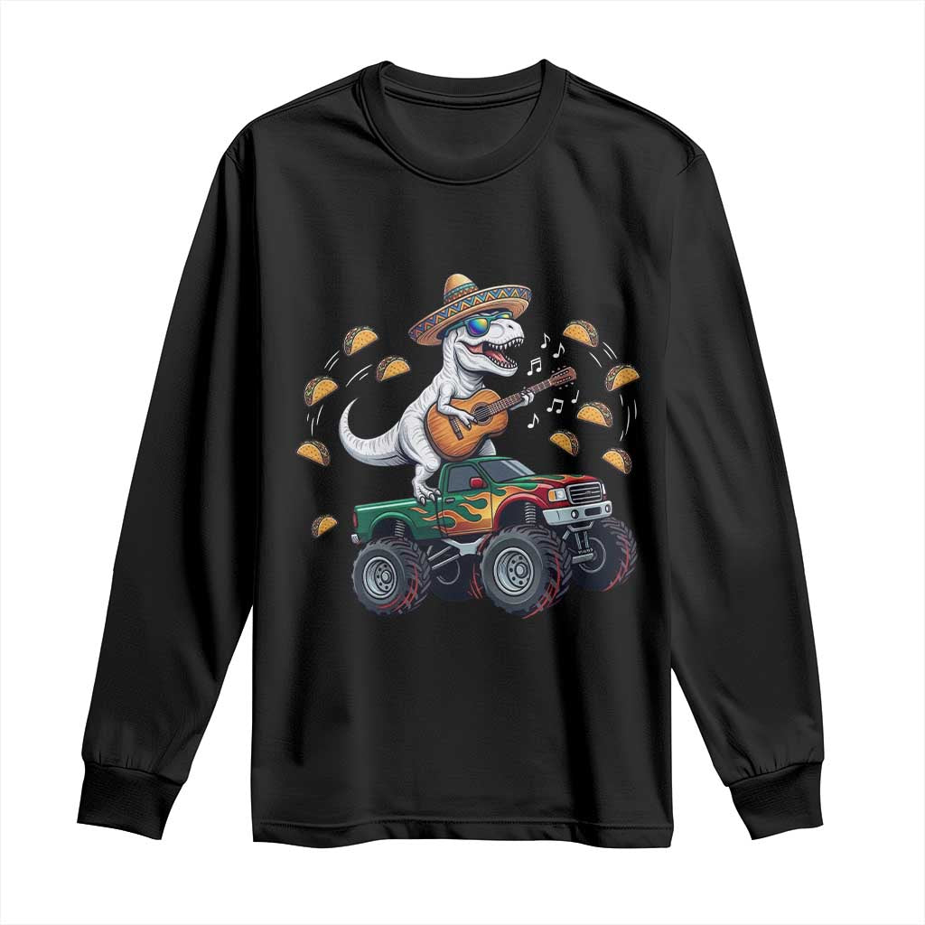 Funny Cinco De Mayo Dinosaur Monster Truck Long Sleeve Shirt Taco Lover Gift TS12 Black Print Your Wear