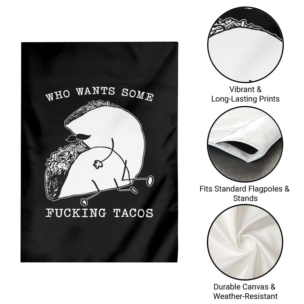 Funny Taco Joke Adult Humor Gift Garden Flag Who Wants Fucking Tacos TS12 Print Your Wear