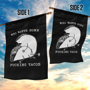 Funny Taco Joke Adult Humor Gift Garden Flag Who Wants Fucking Tacos TS12 Print Your Wear