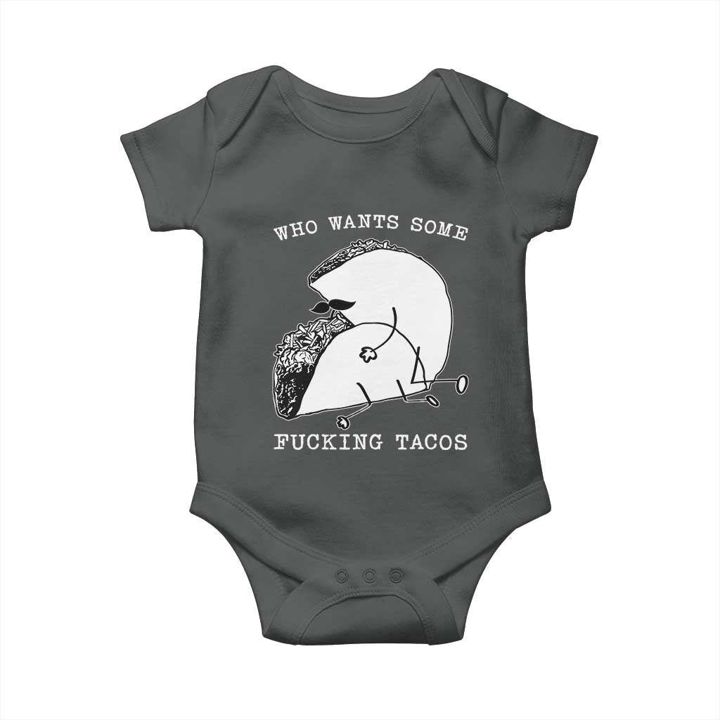 Funny Taco Joke Adult Humor Gift Baby Onesie Who Wants Fucking Tacos TS12 Dark Heather Print Your Wear