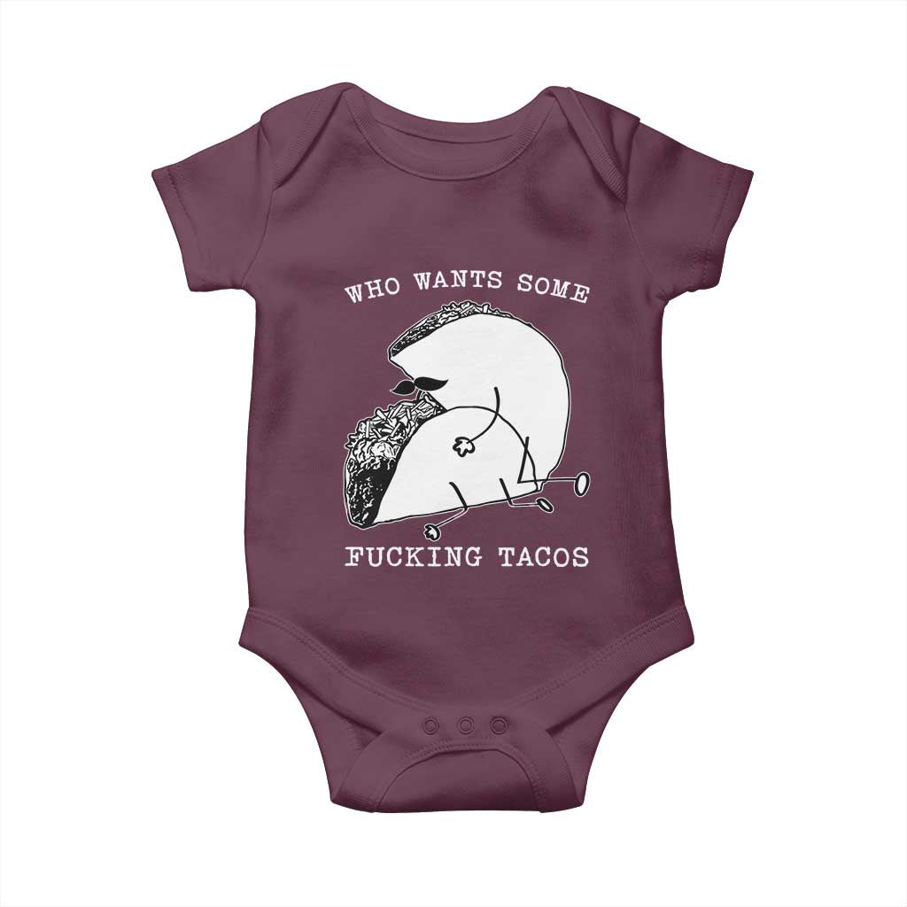 Funny Taco Joke Adult Humor Gift Baby Onesie Who Wants Fucking Tacos TS12 Maroon Print Your Wear