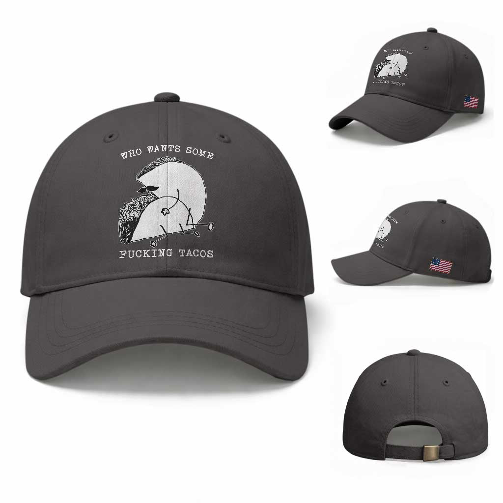 Funny Taco Joke Adult Humor Gift Baseball Cap Who Wants Fucking Tacos TS12 Baseball Cap Universal Fit Dark Gray Print Your Wear