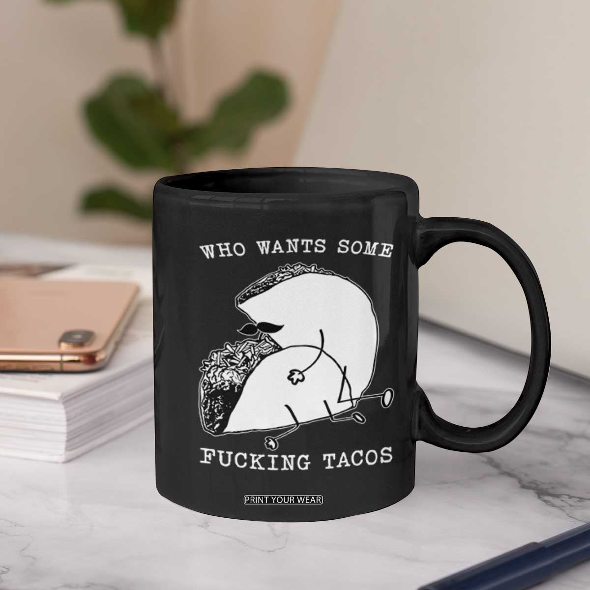 Funny Taco Joke Adult Humor Gift Coffee Mug Who Wants Fucking Tacos TS12 Print Your Wear