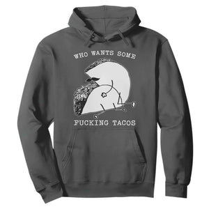 Funny Taco Joke Adult Humor Gift Hoodie Who Wants Fucking Tacos TS12 Dark Heather Print Your Wear