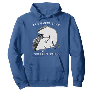 Funny Taco Joke Adult Humor Gift Hoodie Who Wants Fucking Tacos TS12 Royal Blue Print Your Wear