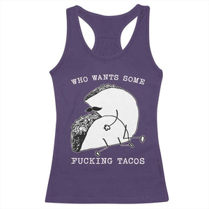 Funny Taco Joke Adult Humor Gift Racerback Tank Top Who Wants Fucking Tacos TS12 Purple Print Your Wear