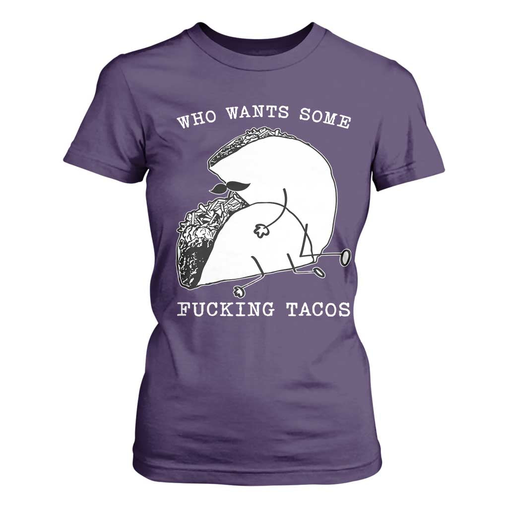 Funny Taco Joke Adult Humor Gift T Shirt For Women Who Wants Fucking Tacos TS12 Purple Print Your Wear
